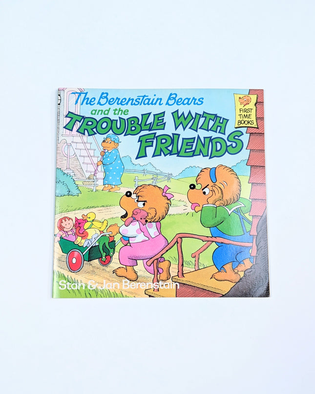 The Berenstains Bears - and the trouble with friends